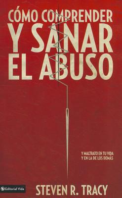 Comprende Y Sana El Abuso En Tu Vida (Mending The Soul) (Spanish)