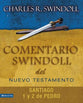 Santiago, Pedro 1 & 2 (James 1 & 2 Peter) (Commentario Swindoll Del Nuevo Testamento Series) (Spanish)