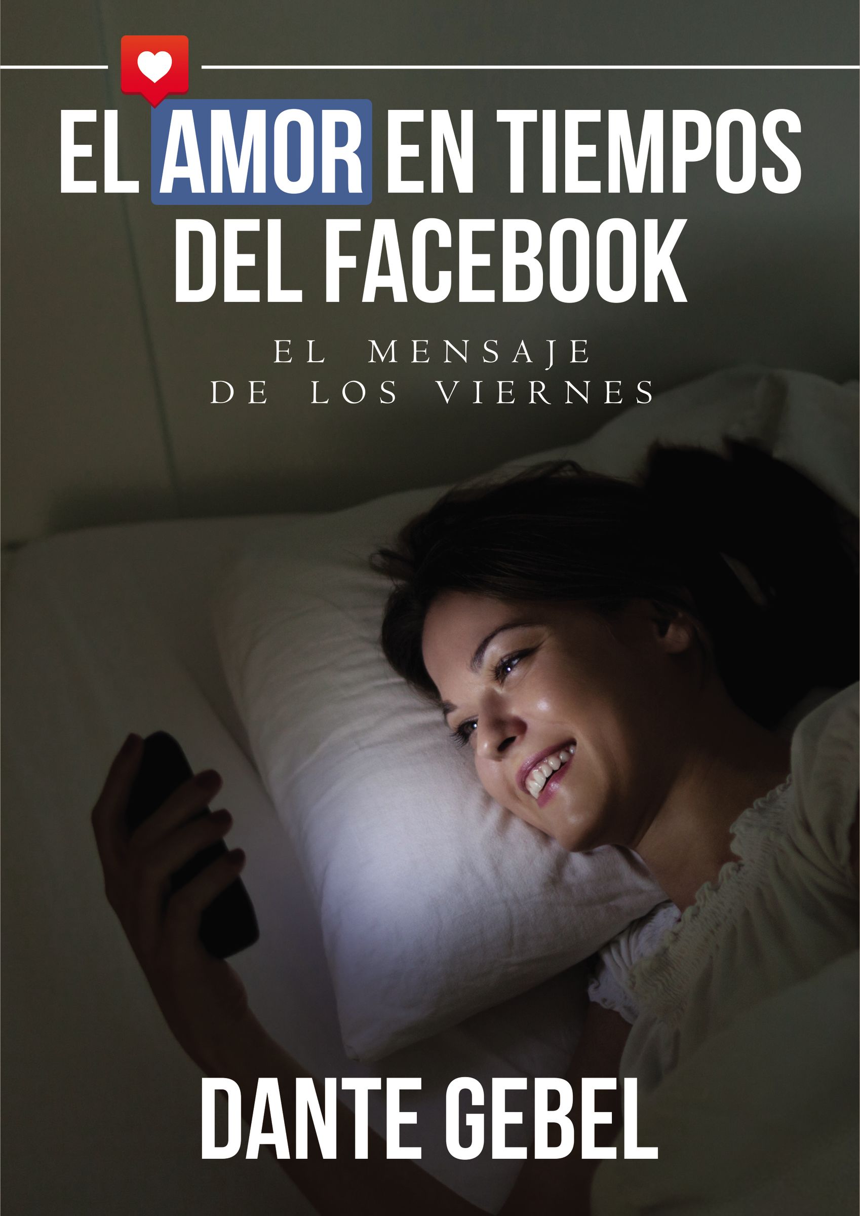 El Amor En Los Tiempos Del Facebook (Spanish)