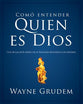 Cmo Entender: Quien Es Dios (Making Sense Of Who God Is) (Spanish)