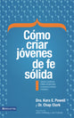 Como No Perder a Nuestros Hijos Cuando Se Van De Casa (Sticky Faith) (Spanish)