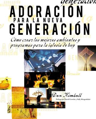 Adoracin Para La Nueva Generacin (Emerging Worship) (Spanish)