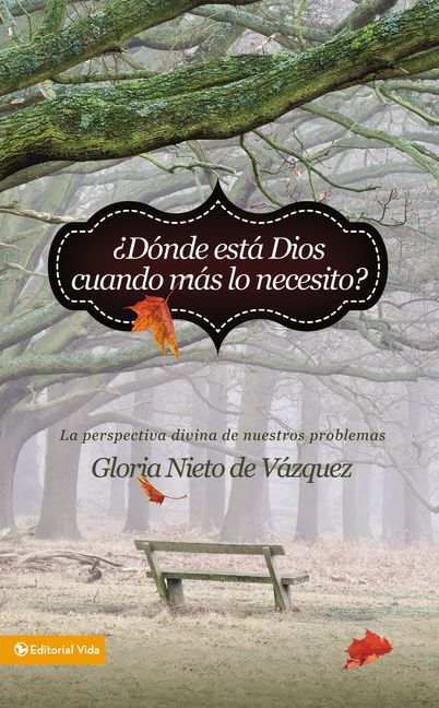 Dnde Est Dios Cuando MS Lo Necesito? (Where Is God When I Need It?) (Spanish)