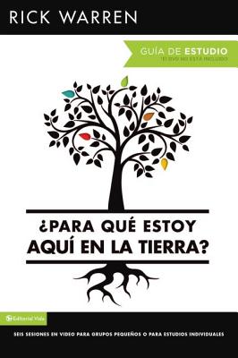 What on Earth Am I Here For? Study Guide) (The Purpose Driven Life Series) (Spanish)