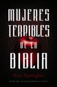 Mujeres Terribles De La Biblia (Wicked Women Of The Bible) (Spanish)