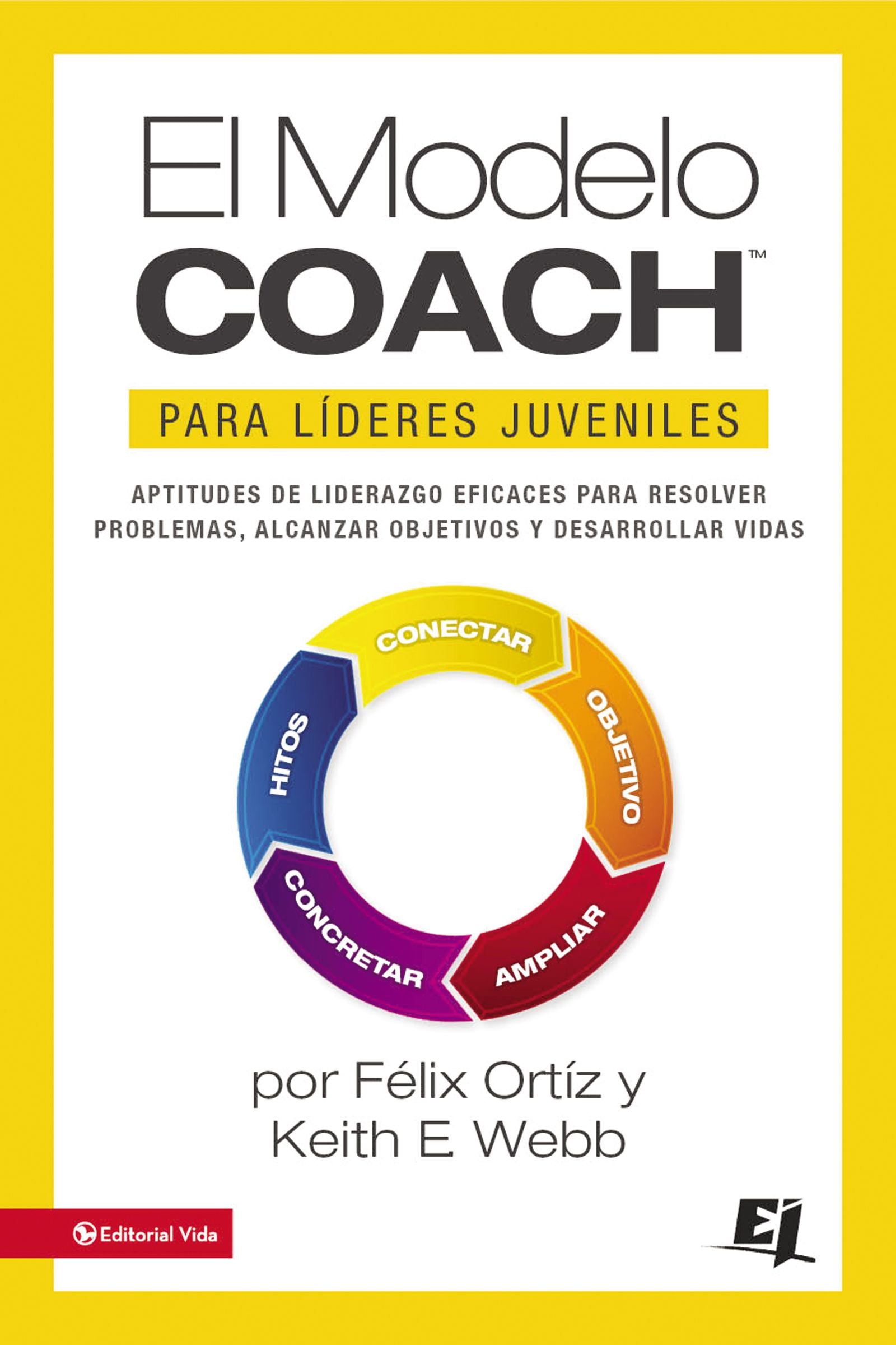 Modelo Coach Para Lderes Juveniles, El (The Coach Model For Youth Leaders) (Spanish)