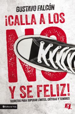Calla Los No Y Se Feliz (Shut The No's And Be Happy) (Spanish)