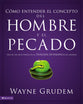 Cmo Entender El Concepto Del Hombre Y El Pecado (Making Sense Of Man And Sin) (Spanish)