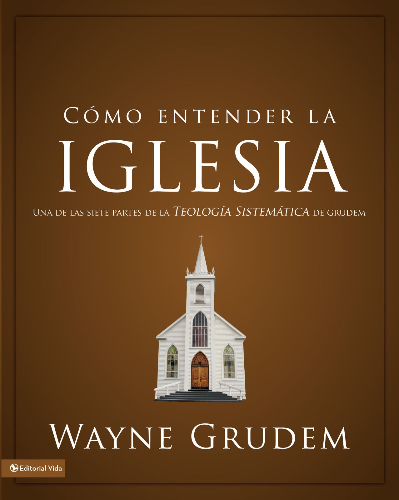 Cmo Entender La Iglesia (Making Sense Of The Church) (Spanish)