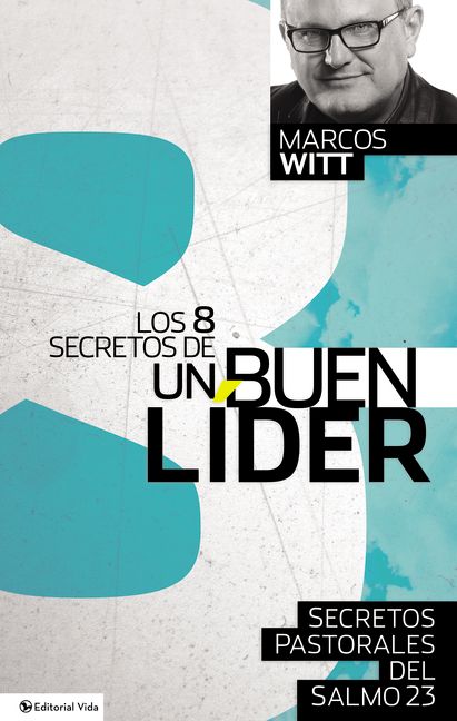 Los 8 Secretos De Un Buen Lider / 8 Secrets of a Good Leader (Spanish)