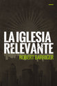 La Iglesia Relevante (Outstanding Church) (Spanish)