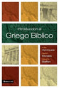 Introduccin Al Griego Bblico (Introduction To Biblical Greek) (Spanish)