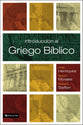 Introduccin Al Griego Bblico (Introduction To Biblical Greek) (Spanish)
