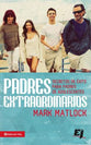 Padres Extraodinarios (Real World Parents) (Spanish)