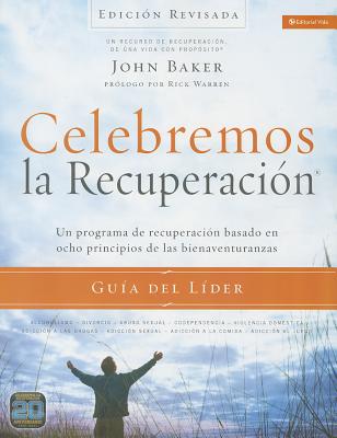 Celebremos La Recuperacin Gua Del Lder - Edicin Revisada (Celebrate Recovery Leader's Guide) (Spanish)