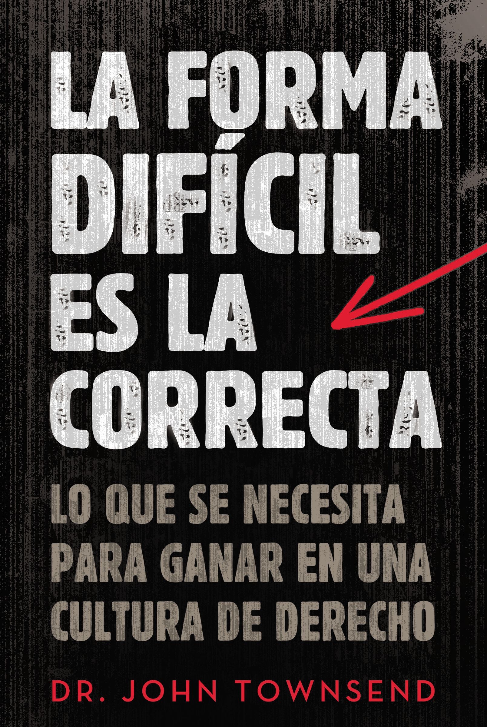 Forma Difcil Es La Correcta, La (The Hard Way Is The Right Way) (Spanish)