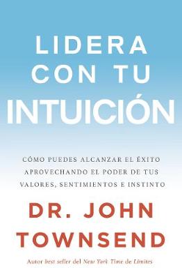 Lidera Con Tu Intuicin (Leading From Your Gut) (Spanish)
