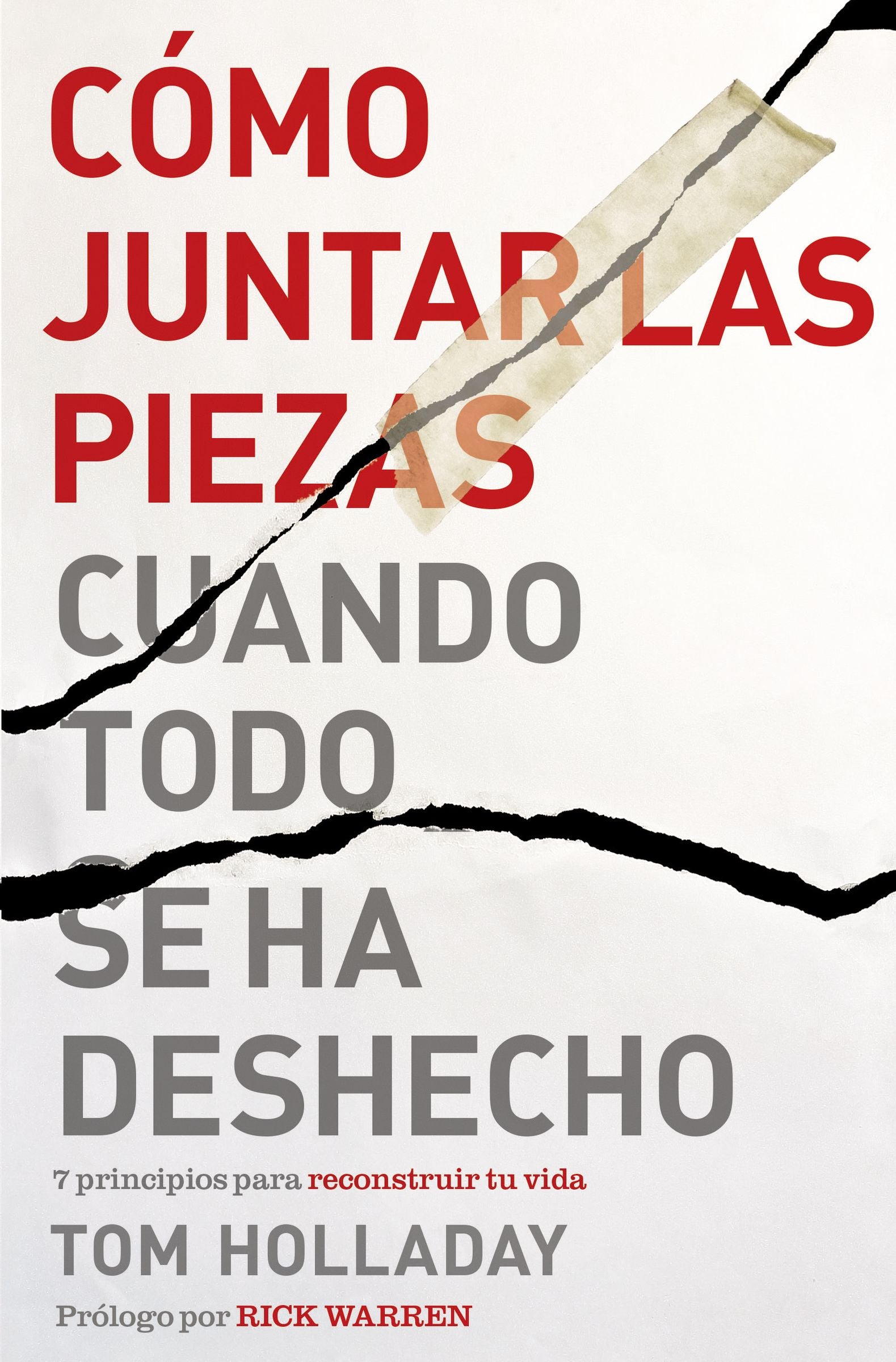 Como Juntar Las Piezas Cuando Todo Se Ha Deshecho: 7 Principios Para Recontruir Tu Vida (Spanish)