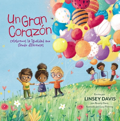 Gran Corazon, Un: Celebremos La Igualdad Aun Siendo Diferentes (Spanish)