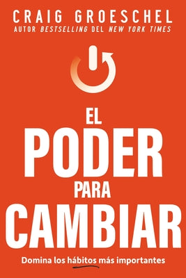 Poder Para Cambiar, El: Domina Los Habitos Mas Importantes (Spanish)