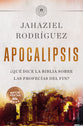 Apocalipsis: Que Dice La Biblia Sobre Las Profecias Del Fin? (Spanish)