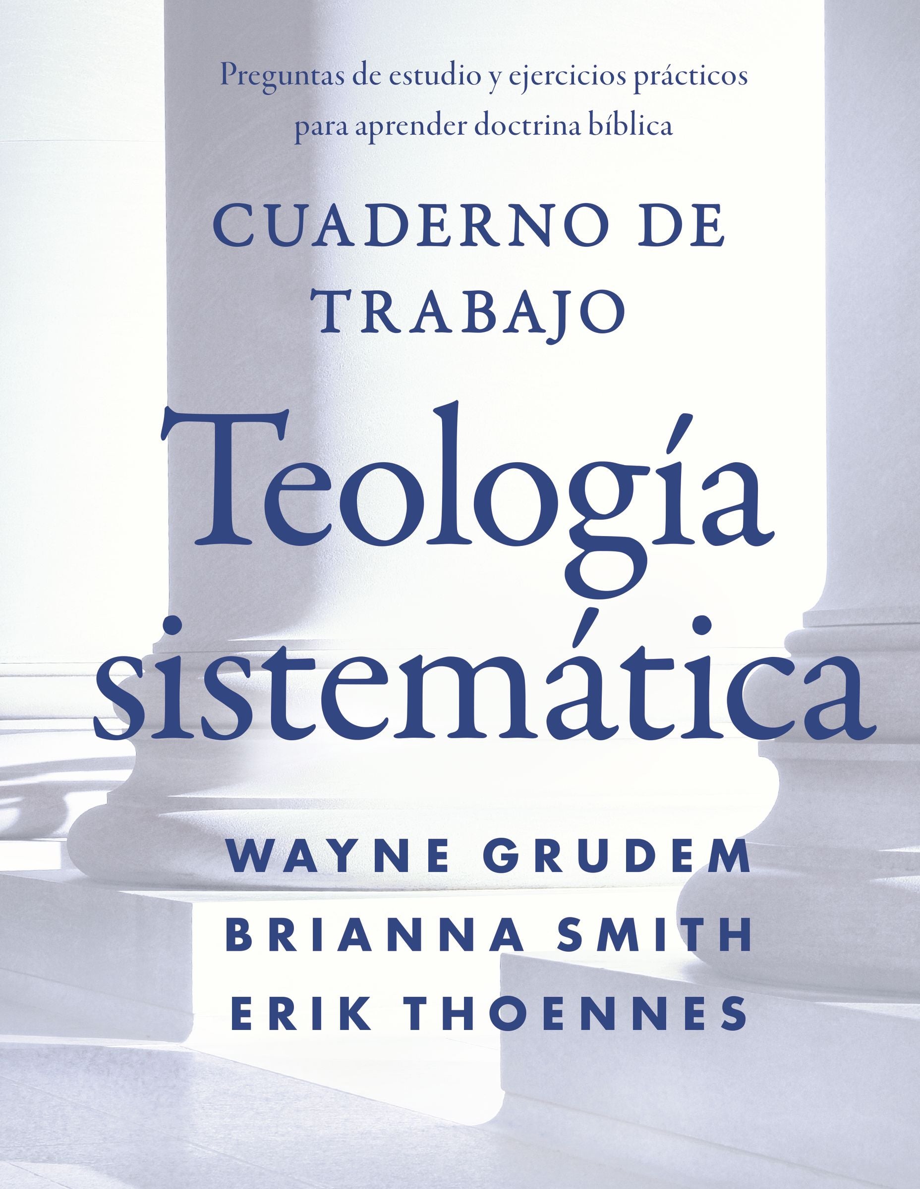 Cuaderno De Trabajo De La Teologia Sistematica (Systematic Theology Workbook) (Spanish)