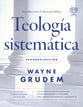 Teologia Sistematica: Introduccion a La Doctrina Biblica (Systematic Theology, 2nd Edition) (Segunda Edicion) (Spanish)