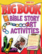 Big Book of Bible Story Art Activities (Reproducible)