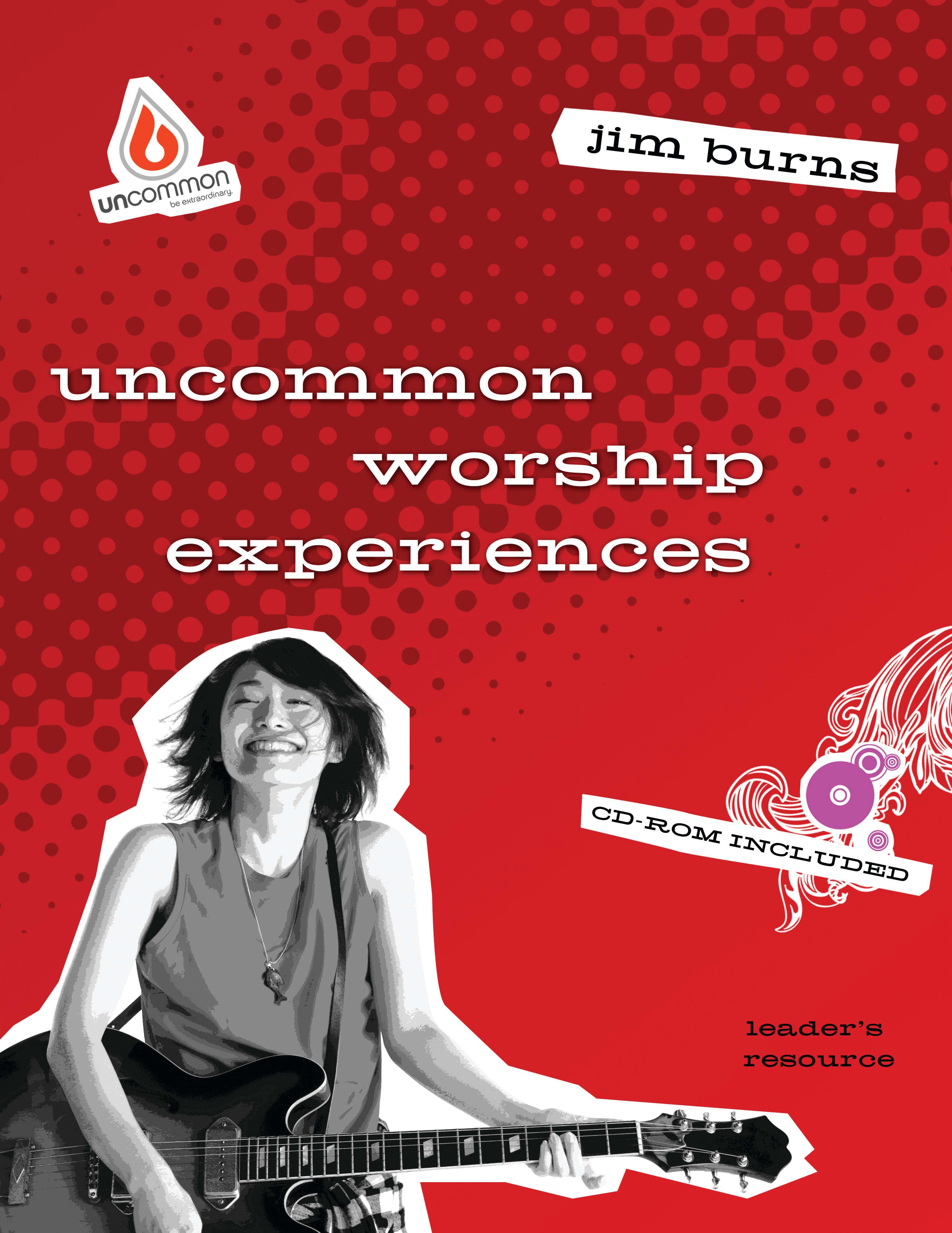 Worship Experiences (Uncommon Youth Ministry Series)