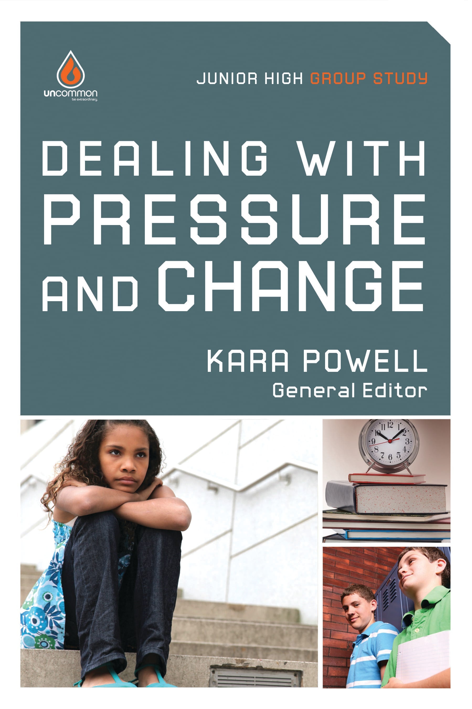Dealing With Pressure and Change (Jr High School) (Uncommon Youth Ministry Series)