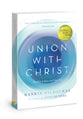 Union With Christ: The Way to Know and Enjoy God
