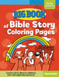 Big Book of Bible Story Coloring Pages For Early Childhood (Reproducible)