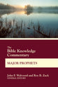 Major Prophets: Isaiah, Jeremiah, Ezekiel, Daniel (Bible Knowledge Commentary Series)