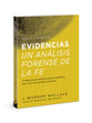 Evidencias Un Analisis Forense De La Fe (Spanish)