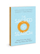 The Sacred Search: What If It's Not About Who You Marry, But Why?