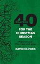 40 Prayers For the Christmas Season: Prayers For Your Church and Small Group