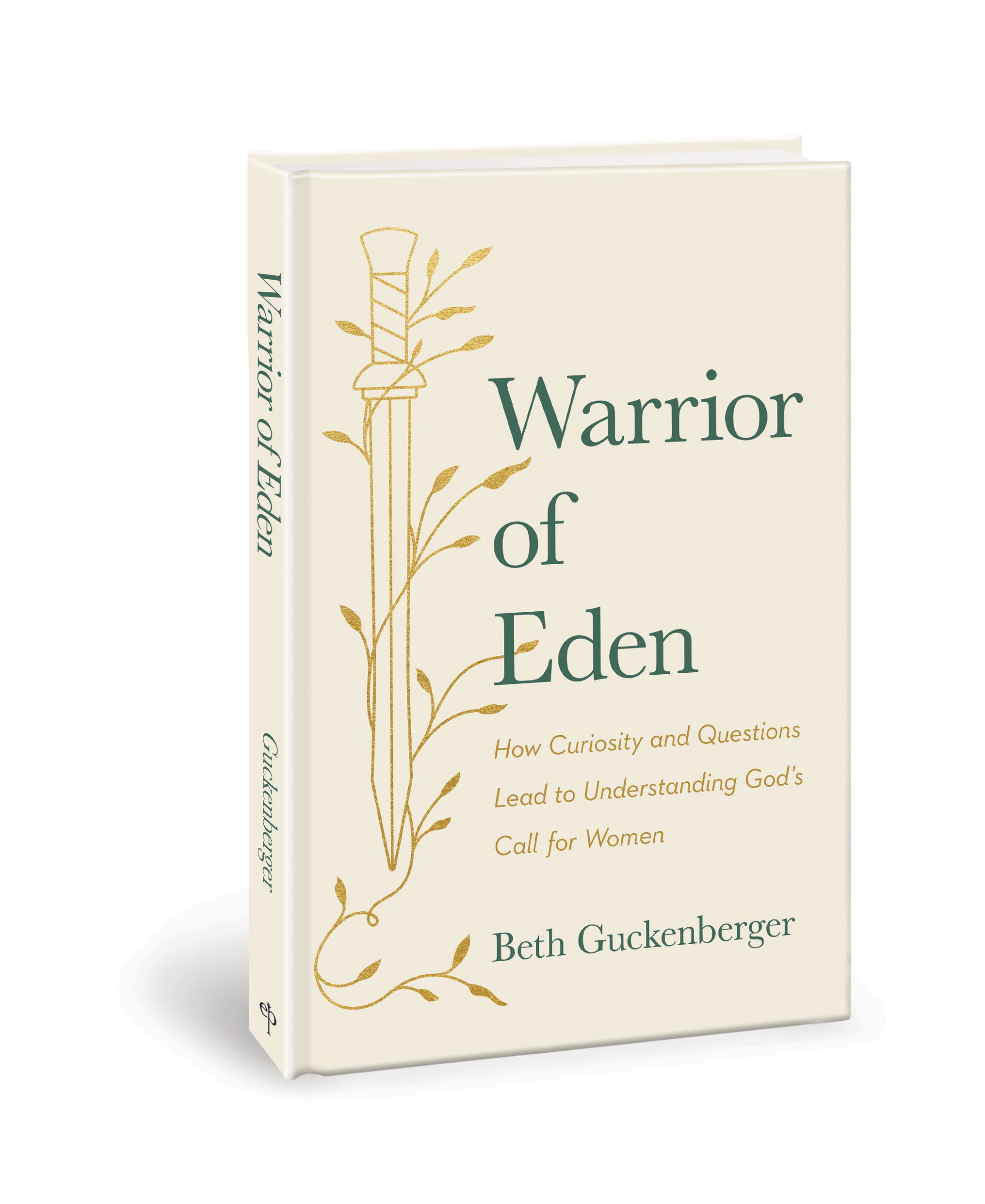 Warrior of Eden: How Curiosity and Questions Lead to Understanding God's Call For Women