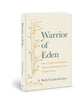 Warrior of Eden: How Curiosity and Questions Lead to Understanding God's Call For Women