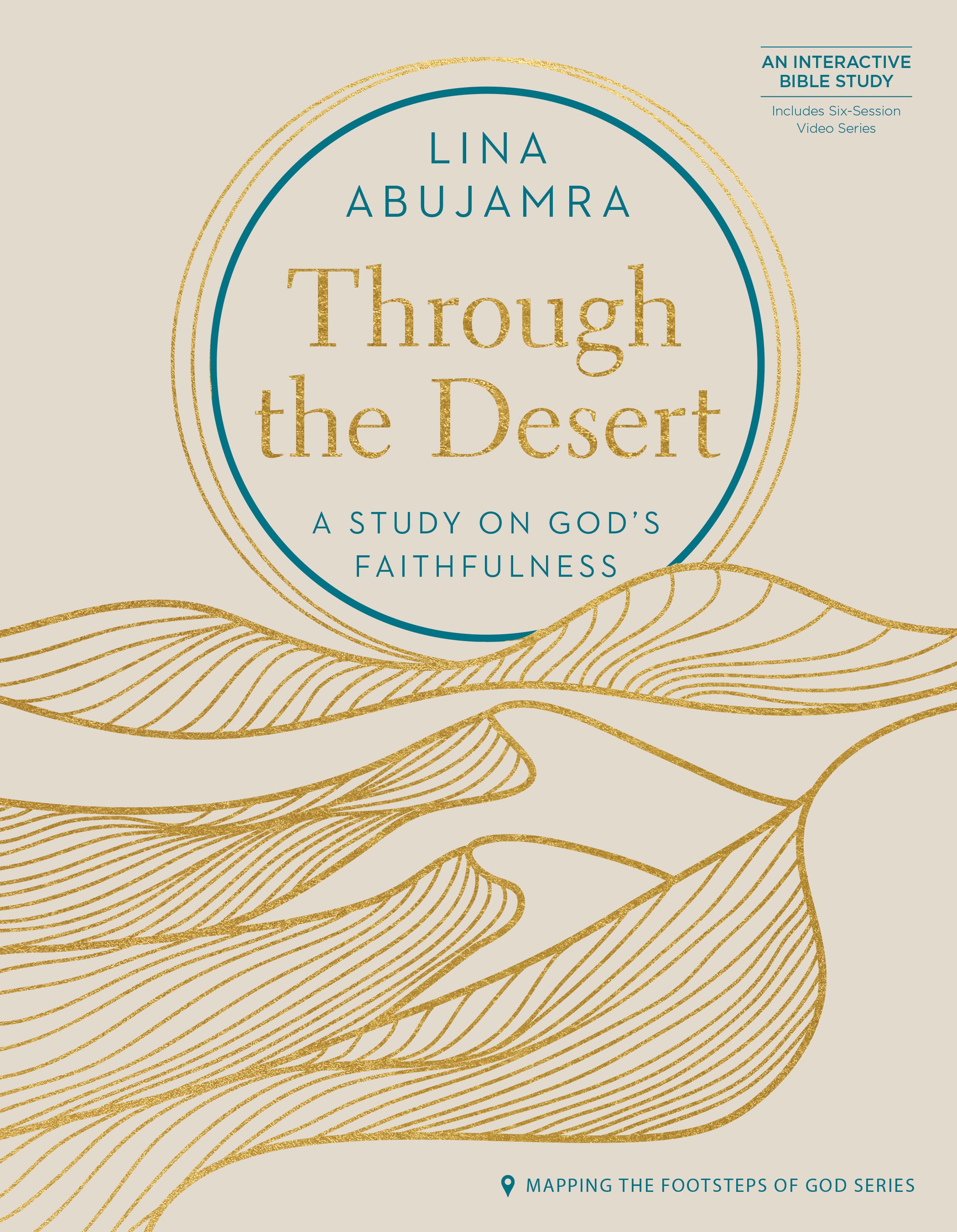 Mfg: Through the Dessert: A Study on God's Faithfulness (An Interactive Bible Study, Includes Six-session Video Series)