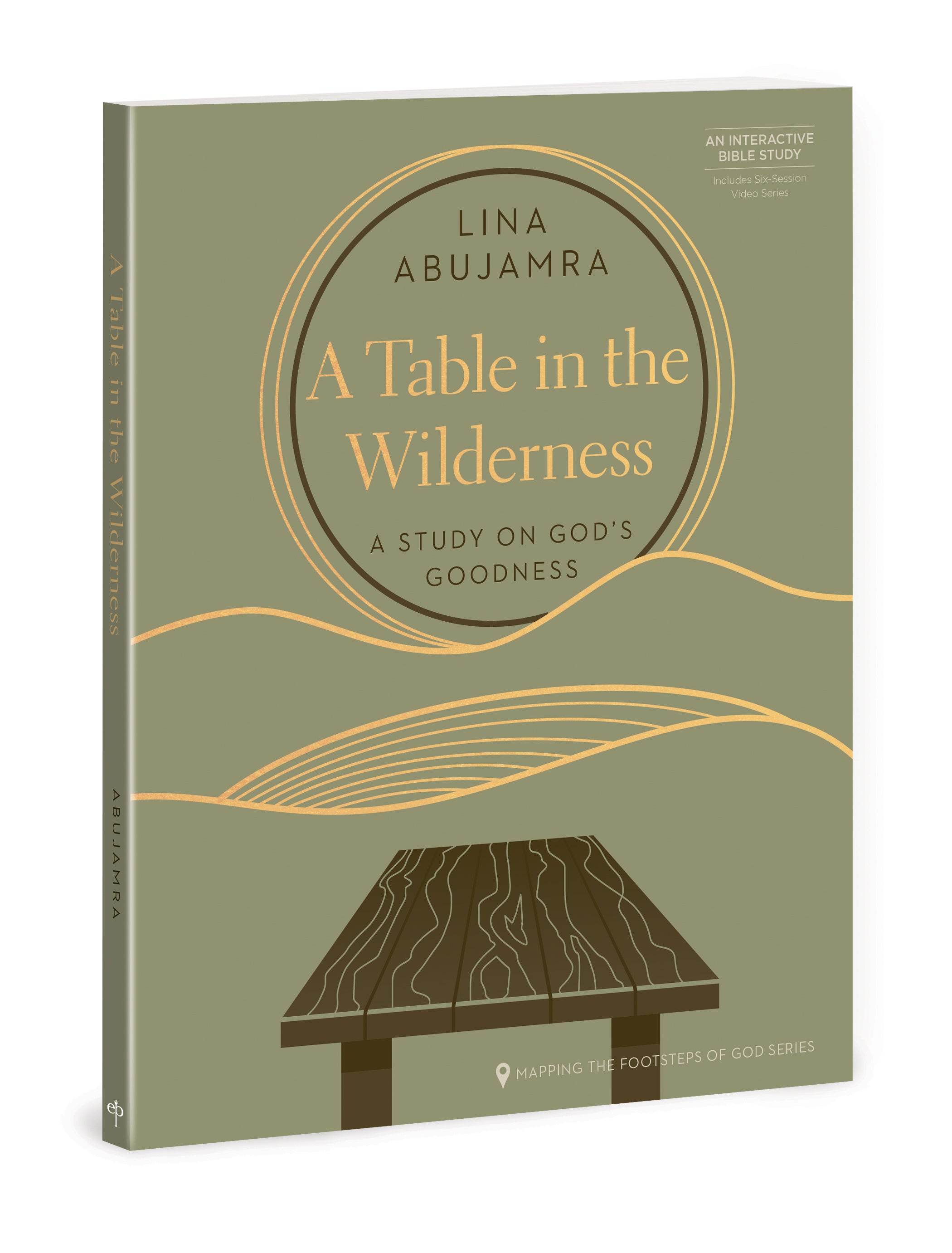A Table in the Wilderness: A Study on God's Goodness (6-Week Bible Study For Women) (Mapping The Footsteps Of God Series)