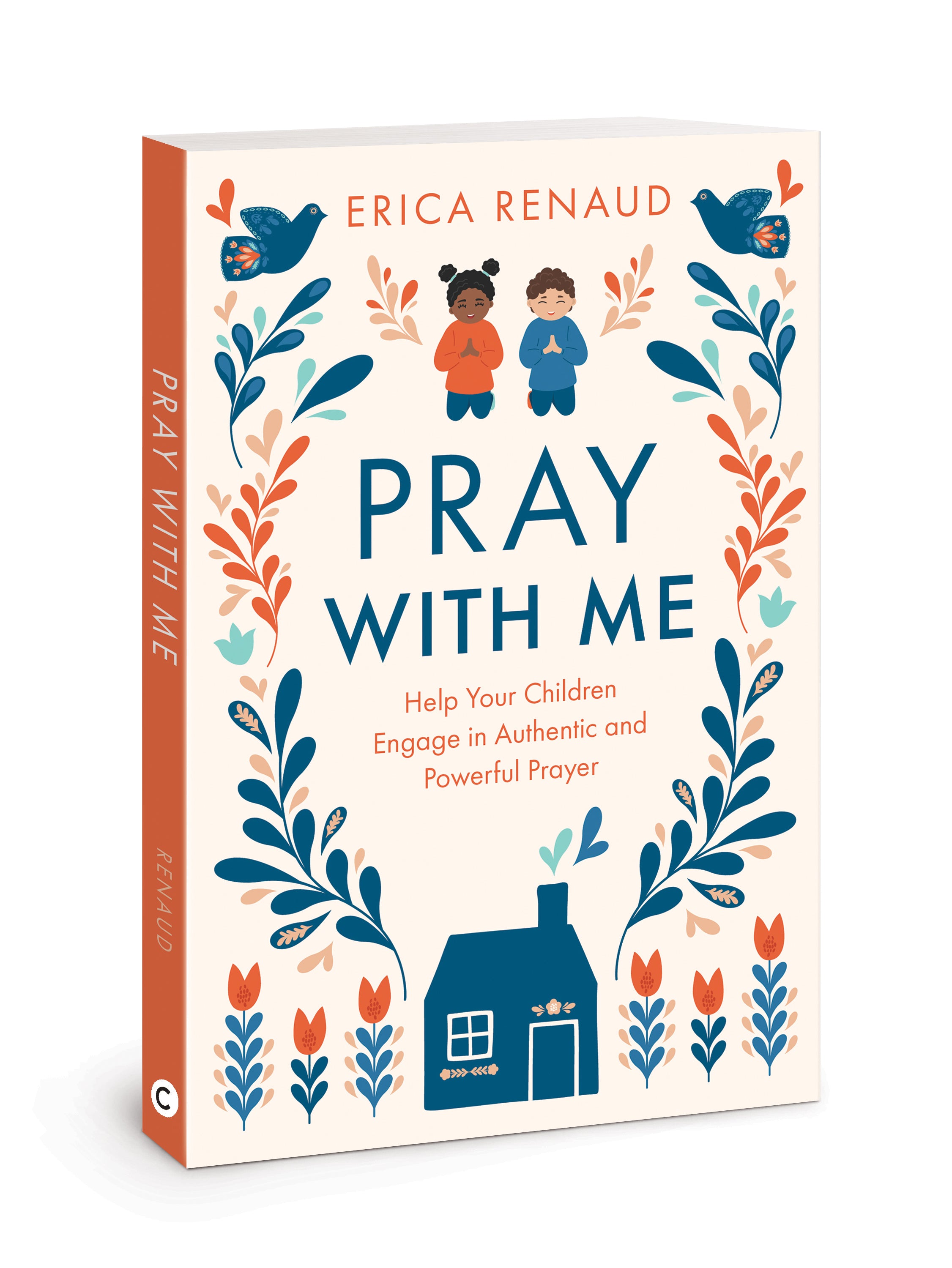 Pray With Me: Help Your Children Engage in Authentic and Powerful Prayer