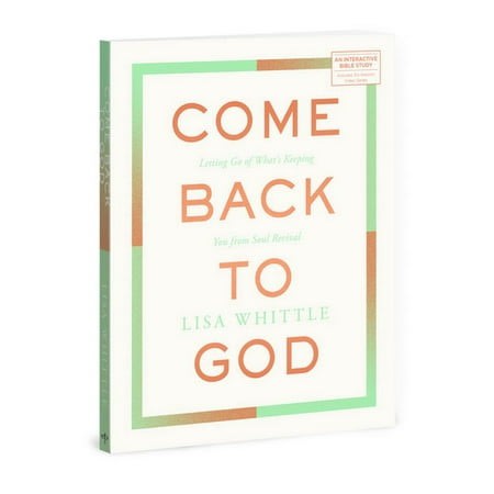 Come Back to God: Letting Go of What’s Keeping You from Soul Revival