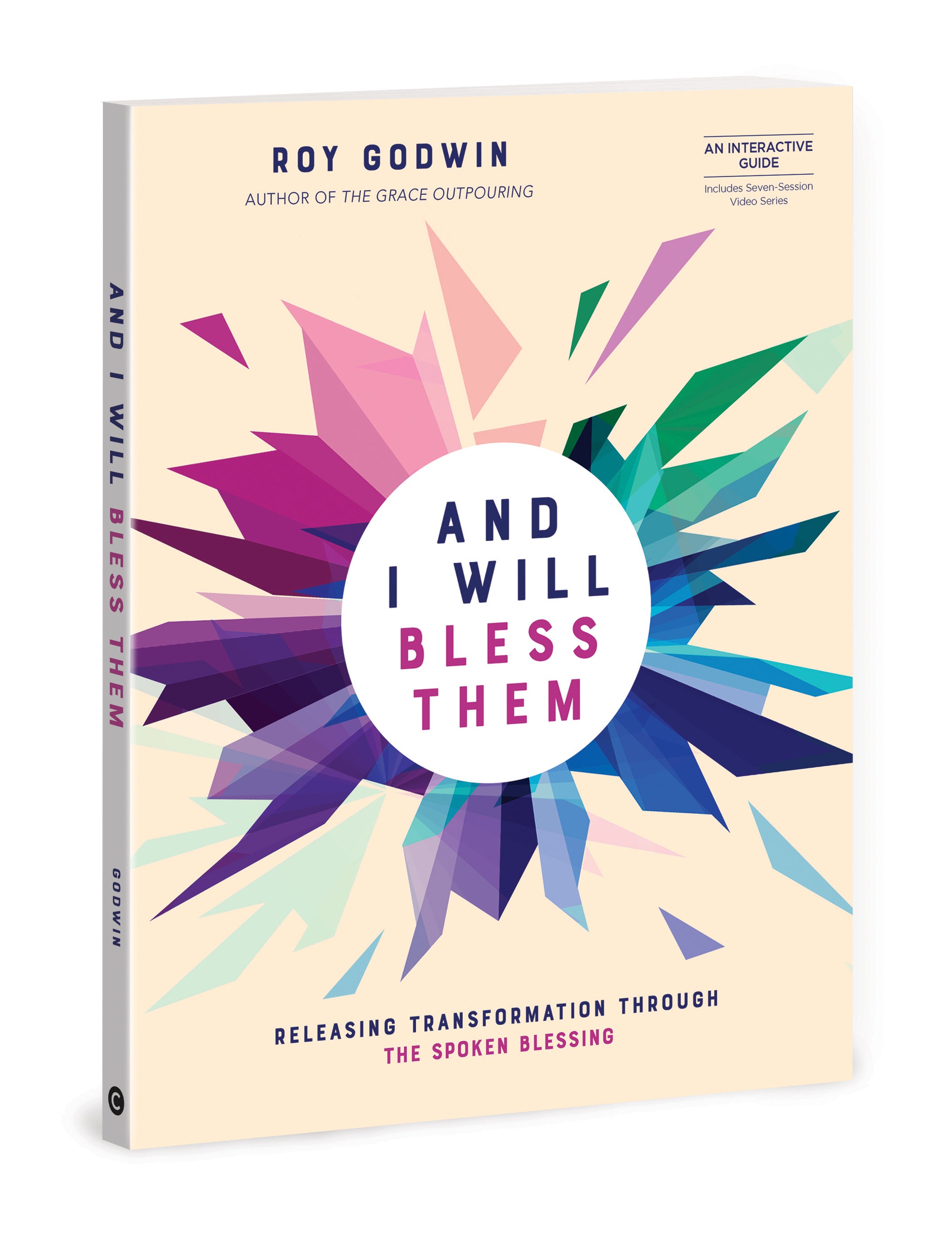 And I Will Bless Them: Experience Transformation Through the Simplicity of the Spoken Blessing (Includes 7 Session Video Series)
