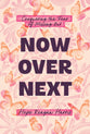 Now Over Next: Conquering the Fear of Missing Out