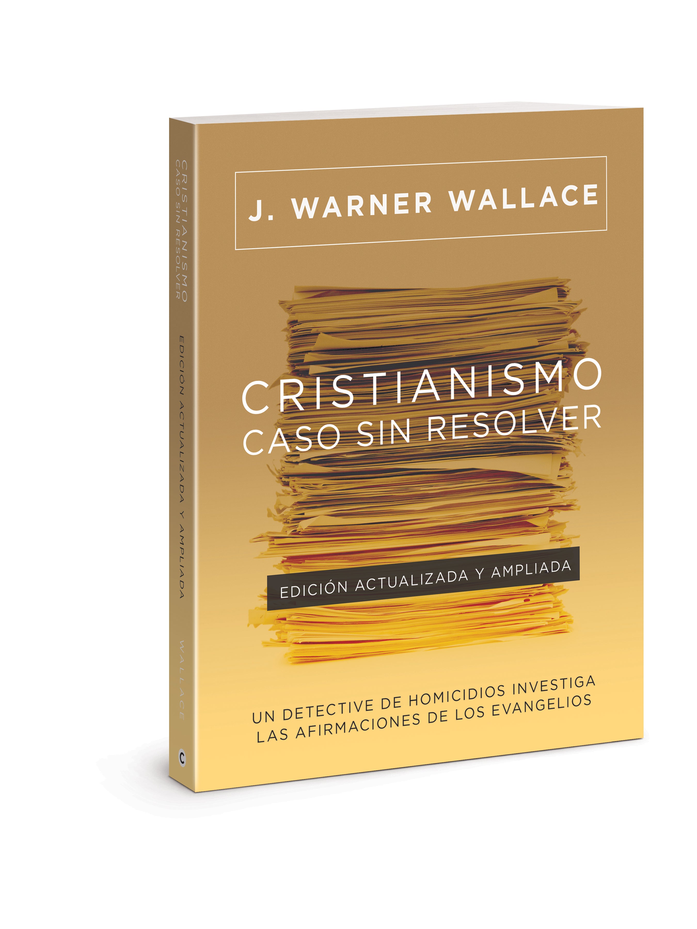 Cristianismo, Caso Sin Resolver Edicion Actualizada Y Ampliada (Spanish Edition)