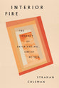 Interior Fire: The Journey of Experiencing Christ Within
