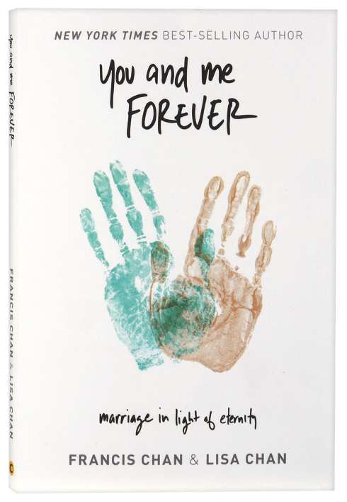 You and Me Forever: Marriage in Light of Eternity