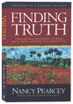 Finding Truth: 5 Principles for Unmasking Atheism, Secularism, and Other God Substitutes