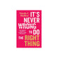 It's Never Wrong to Do the Right Thing: Courageous Stories to Inspire Godly Decisions