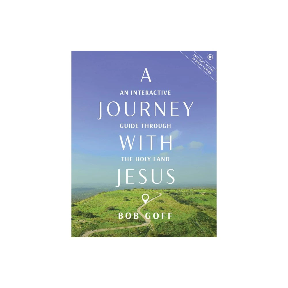 A Journey with Jesus (8-Week Study with Video Access): An Interactive Guide Through the Holy Land